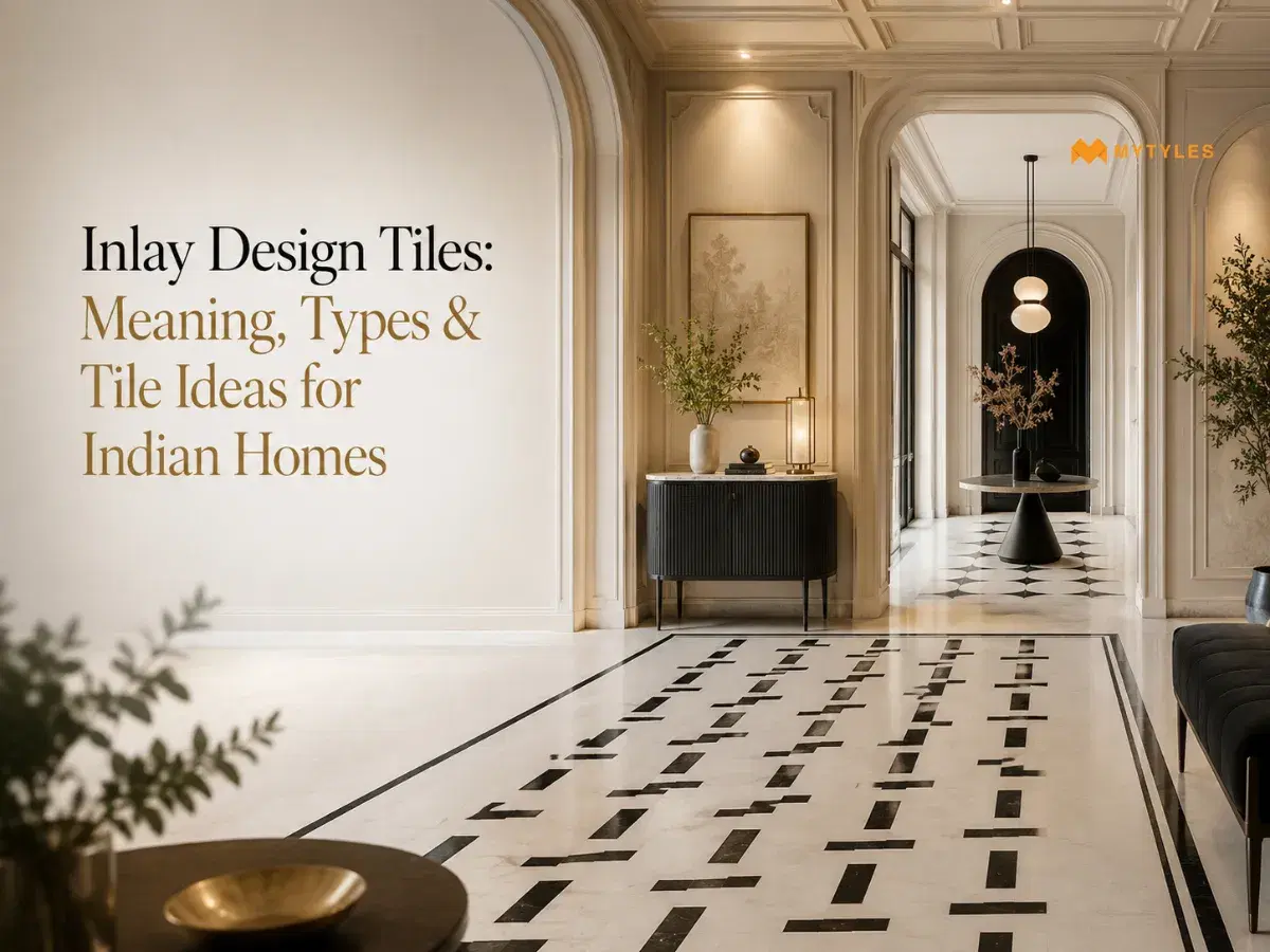 Inlay Design Tiles: Types & Ideas for Indian Homes