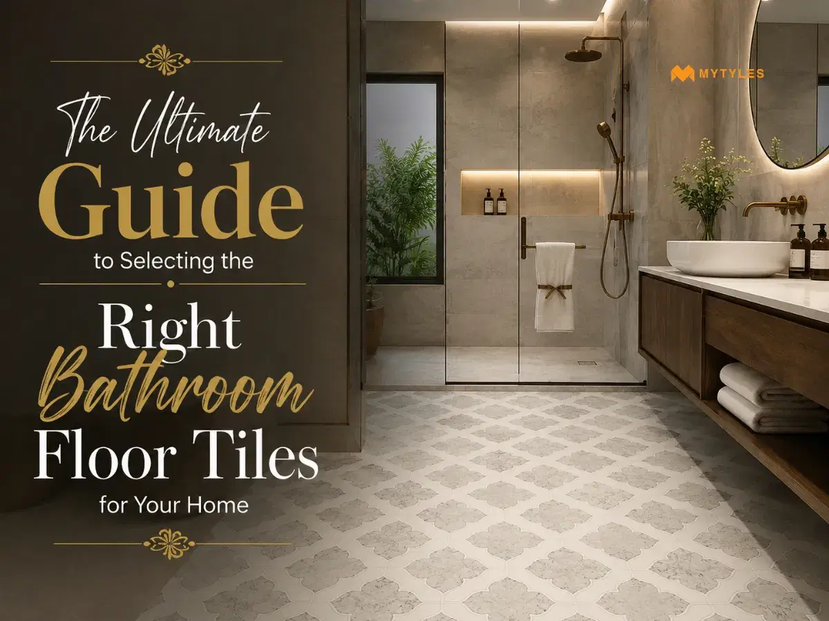 The Ultimate Guide to Selecting the Right Bathroom Floor Tiles for Your Home