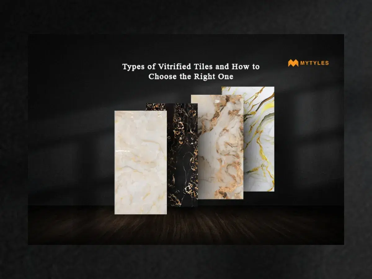 Types of Vitrified Tiles and How to Choose the Right One
