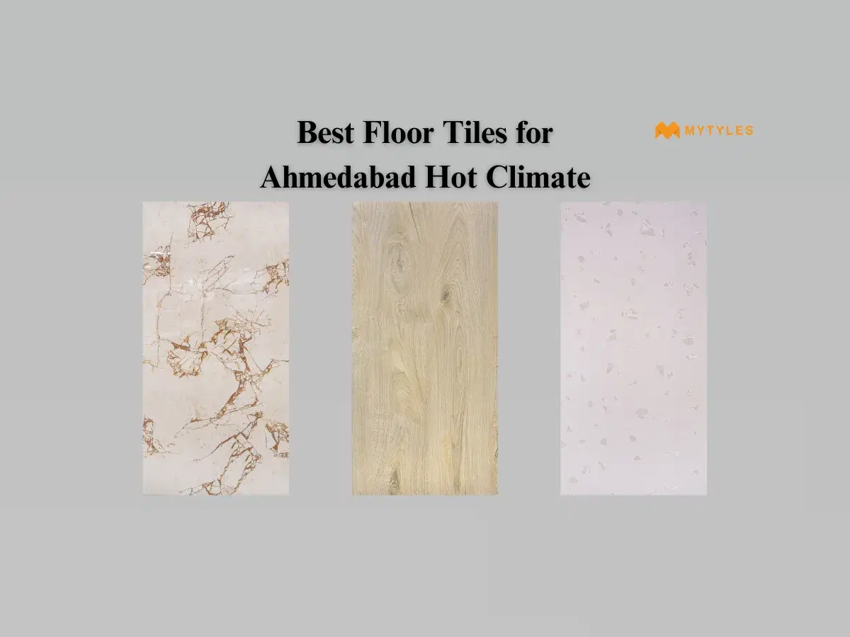 Best Floor Tiles for Ahmedabad Hot Climate