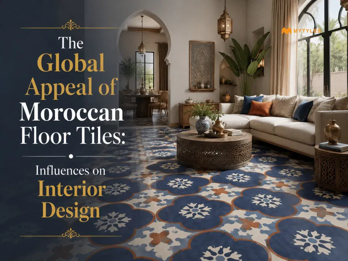 The Global Appeal of Moroccan Floor Tiles: Influences on Interior Design